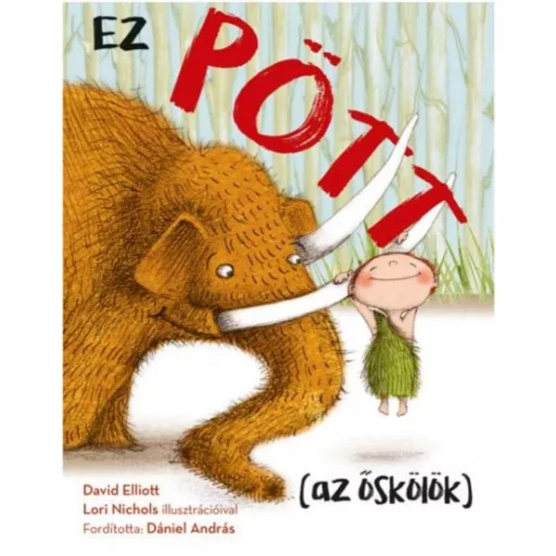 EZ PÖTT (AZ ŐSKÖLÖK) (David Elliott)