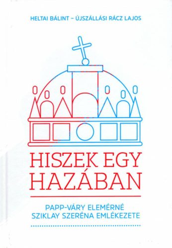 Hiszek egy hazában - Heltai Bálint