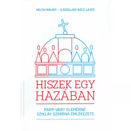 Hiszek egy hazában - Heltai Bálint