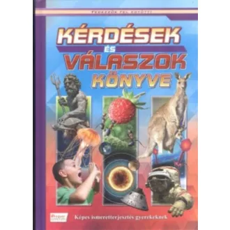 Kérdések és válaszok könyve - Képes ismeretterjesztés gyerekeknek /Fedezzük fel együtt! (Váloga