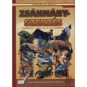 Zsákmányszerzés - Vadászat, harc az állatvilágban /Fedezzük fel együtt! (Válogatás)