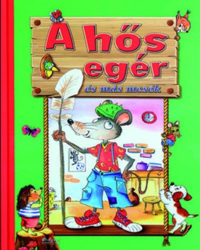 A hős egér és más mesék (Válogatás)