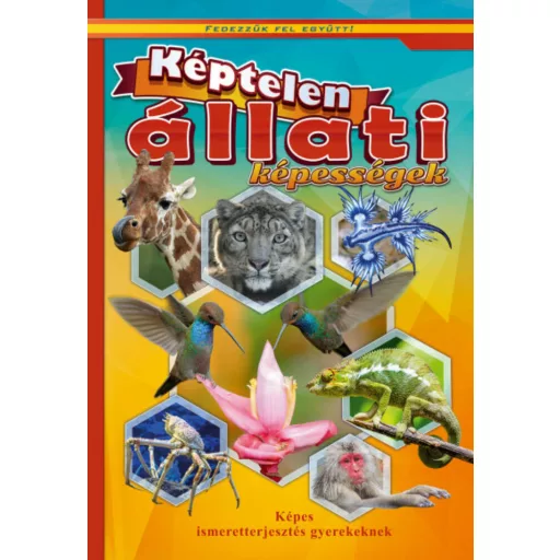 Képtelen állati képességek /Fedezzük fel együtt! (Válogatás)