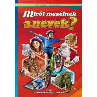 Miről mesélnek a nevek? /Fedezzük fel együtt! (Válogatás)