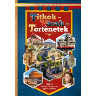 Titkok - Várak - Történetek /Fedezzük fel együtt! (Válogatás)