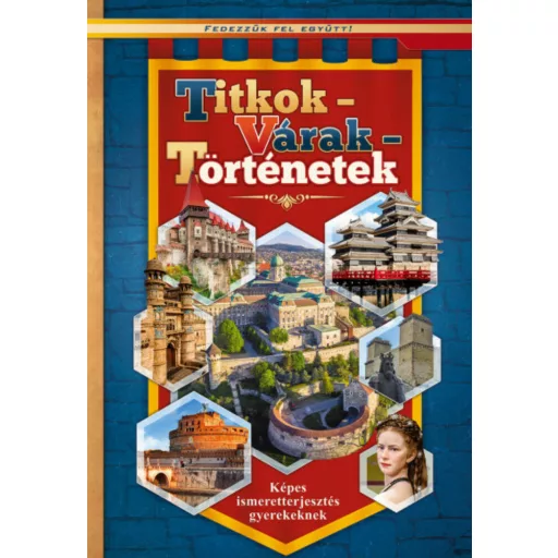 Titkok - Várak - Történetek /Fedezzük fel együtt! (Válogatás)