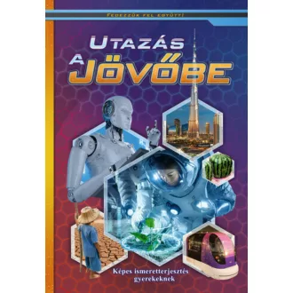 Utazás a jövőbe /Fedezzük fel együtt! (Válogatás)