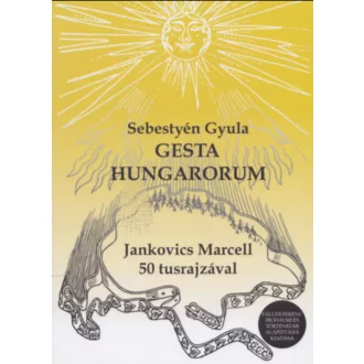   Gesta Hungarorum - A magyar hősmondák öt könyve - Sebestyén Gyula