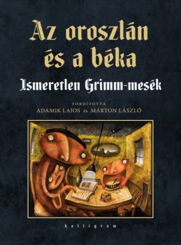 Az oroszlán és a béka - Ismeretlen Grimm-mesék