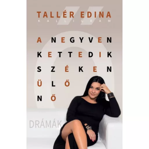 A negyvenkettedik széken ülő nő - Drámák - Tallér Edina