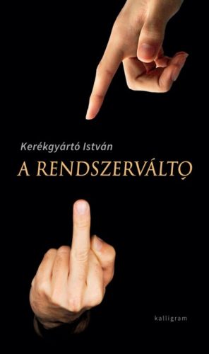 A rendszerváltó (Kerékgyártó István)