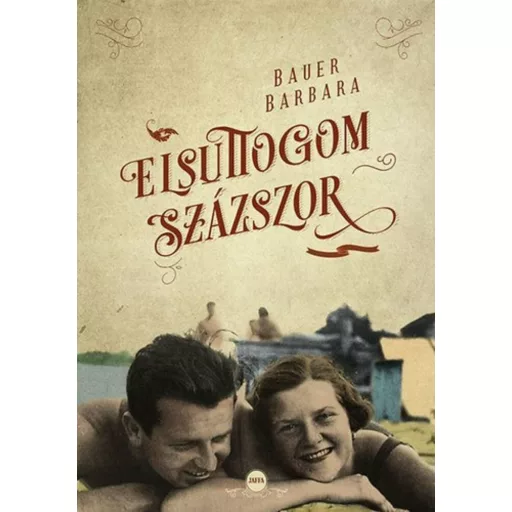 Elsuttogom százszor - Bauer Barbara