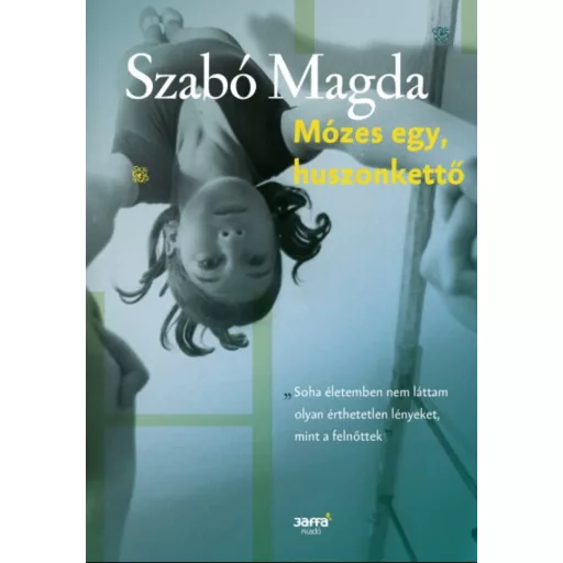 Mózes egy, huszonkettő - Szabó Magda