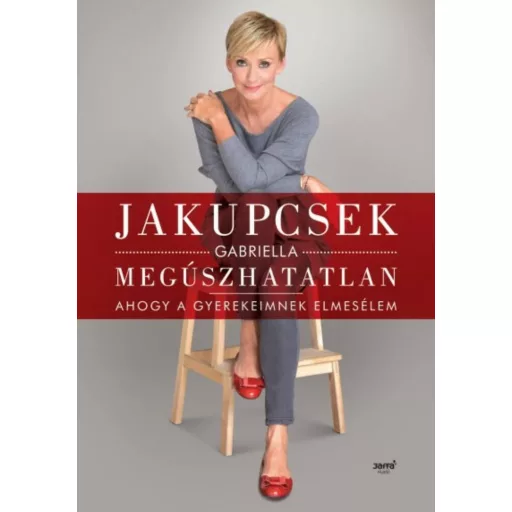 Megúszhatatlan - Ahogy a gyerekeimnek elmesélem (Jakupcsek Gabriella)
