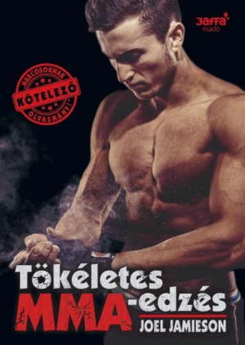 Tökéletes MMA-edzés (Joel Jamieson)