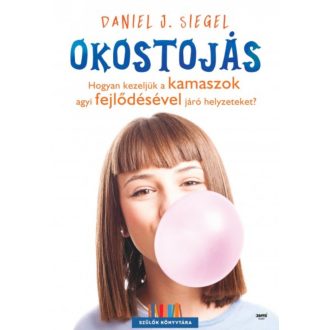 Okostojás /Hogyan kezeljük a kamaszok agyi fejlődésével járó helyzeteket? (Daniel J. Siegel)