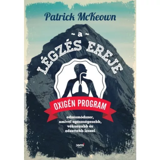 A légzés ereje - Oxigén program /Edzésmódszer, amivel egészségesebb, vékonyabb és edzettebb les