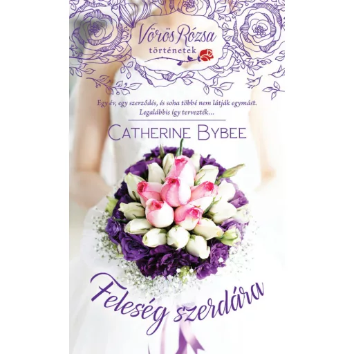 Feleség szerdára /Vörös Rózsa történetek (Catherine Bybee)