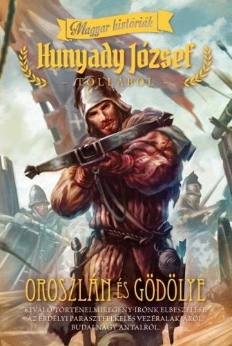 Oroszlán és gödölye - Magyar históriák - Hunyady József