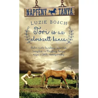 Tori és az elveszett kanca /Napfény tanya (Luzie Bosch)