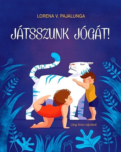 Játsszunk jógát! - Lorena V. Pajalunga