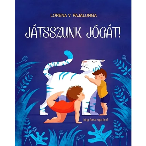 Játsszunk jógát! - Lorena V. Pajalunga