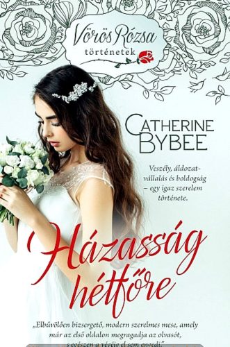 Házasság hétfőre /Vörös Rózsa történetek (Catherine Bybee)
