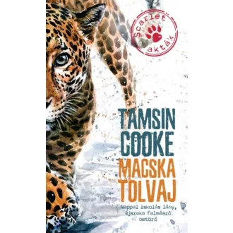Macska tolvaj - Scarlet-akták /Nappal iskolás lány, éjszaka falmászó betörő (Tamsin Cooke)