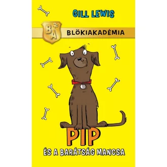 Pip és a barátság mancsa /Blökiakadémia (Gill Lewis)