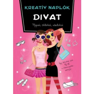 Kreatív naplók: Divat /Tippek, ötletek, vázlatok (Válogatás)