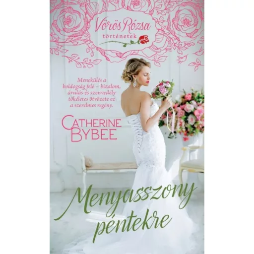 Menyasszony péntekre /Vörös Rózsa történetek (Catherine Bybee)