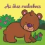 Az éhes medvebocs - Állati kalandok - Szivacskönyv
