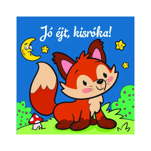 Jó éjt, kisróka! - Állati kalandok - Szivacskönyv