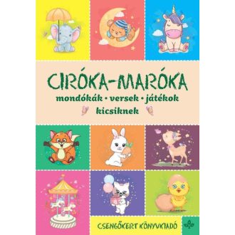   Ciróka-maróka - Mondókák, versek, játékok kicsiknek - Imre Zsuzsánna (új kiadás)