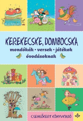 Kerekecske, dombocska - Mondókák, versek, játékok óvodásoknak - Imre Zsuzsánna (új kiadás)