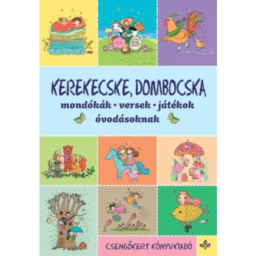 Kerekecske, dombocska - Mondókák, versek, játékok óvodásoknak - Imre Zsuzsánna (új kiadás)