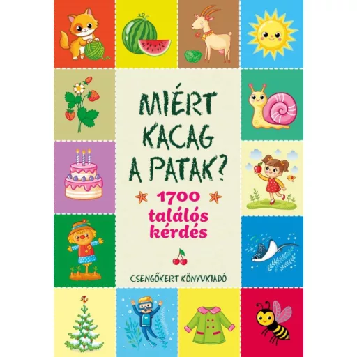 Miért kacag a patak? - 1700 találós kérdés (új kiadás) - Imre Zsuzsánna szerk.
