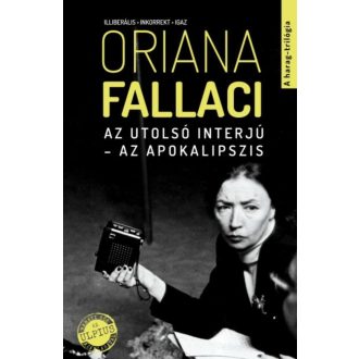 Az utolsó interjú - Az apokalipszis /A harag-trilógia 3. (Oriana Fallaci)