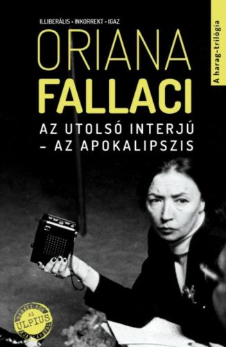 Az utolsó interjú - Az apokalipszis /A harag-trilógia 3. (Oriana Fallaci)