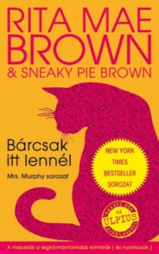 Bárcsak itt lennél /Mrs. Murphy sorozat (Rita Mae Brown)