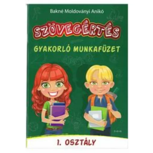 Szövegértés gyakorló munkafüzet 1. osztály - Bakné Moldoványi Anikó
