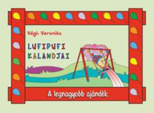 A legnagyobb ajándék (Lufipufi kalandjai 2.) - Végh Veronika