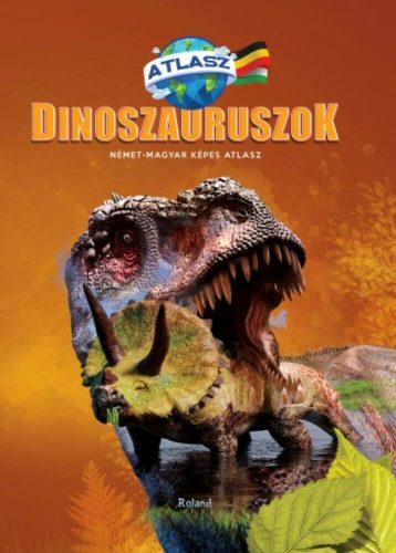 Dinoszauruszok Német-Magyar képes atlasz (Guiu Claudia)