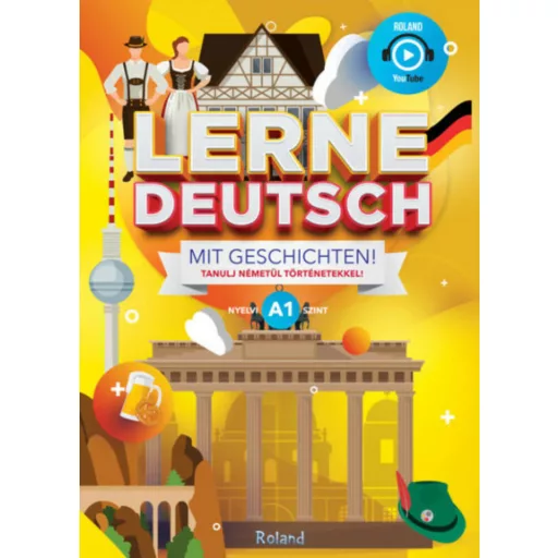 Lerne Deutsch mit Geschichten! - Tanulj németül történetekkel! /A1 nyelvi szint (Nyelvkönyv)