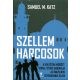Szellemharcosok - A kulisszák mögött: Izrael titkos háborúja az öngyilkos terrorizmuz ellen - Samuel M. Katz