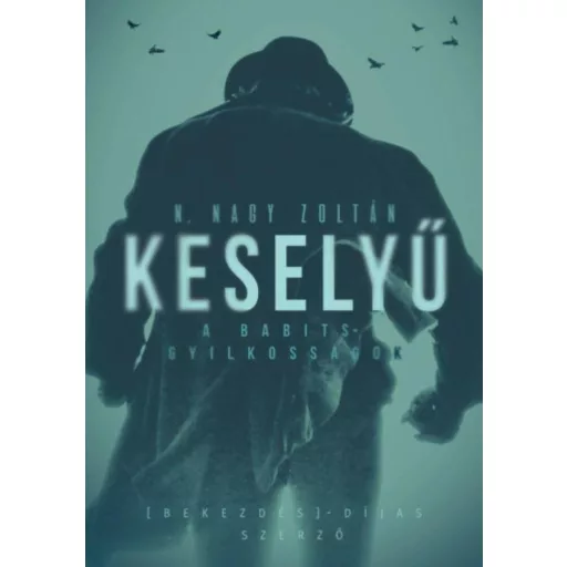 Keselyű - A Babits-gyilkosságok (N. Nagy Zoltán)