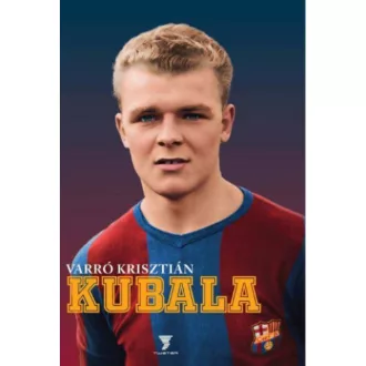 Kubala - FC Barcelona csillaga (Varró Krisztián)