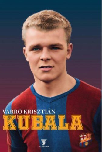 Kubala - FC Barcelona csillaga (Varró Krisztián)