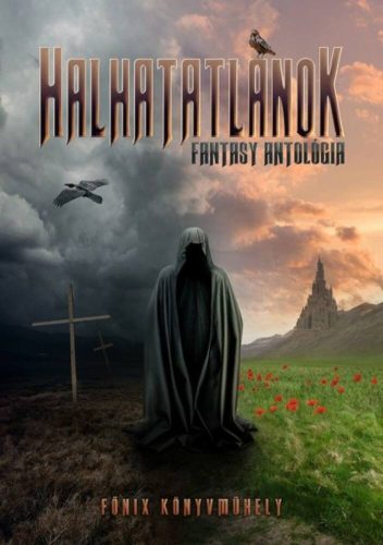 Halhatatlanok /Fantasy antológia (Válogatás)