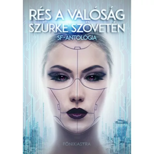 Rés a valóság szürke szövetén - SF-antológia (Válogatás)